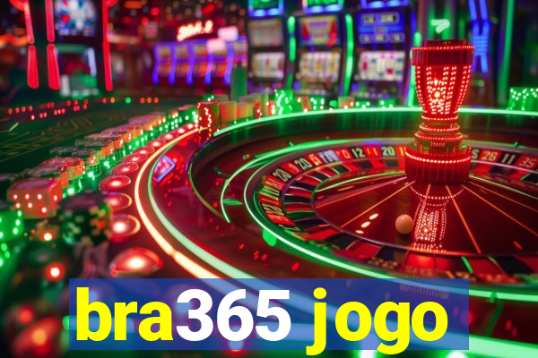 bra365 jogo